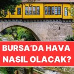 19 Kasım Çarşamba Bursa Hava Durumu: Bursa’da Bugün Hava Nasıl?