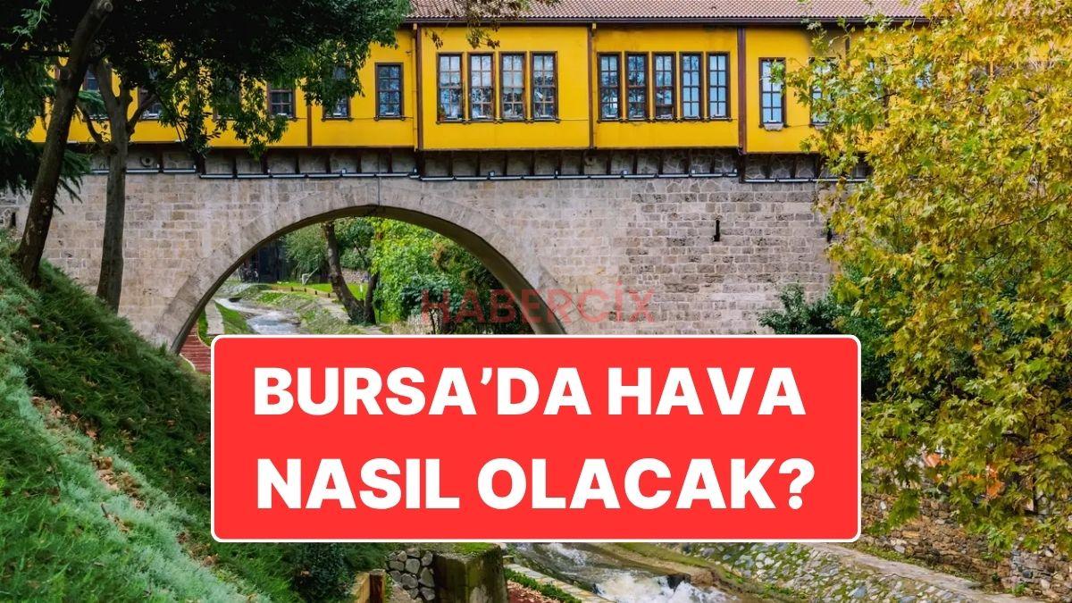 19 Kasım Çarşamba Bursa Hava Durumu: Bursa’da Bugün Hava Nasıl?