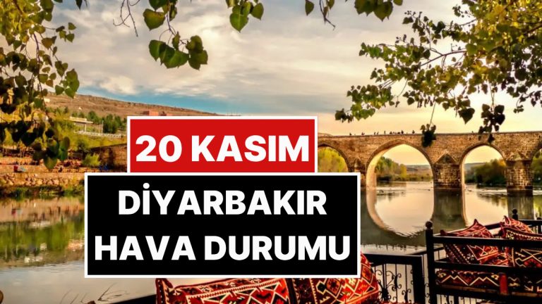 20 Kasım Perşembe Diyarbakır Hava Durumu: Diyarbakır’da Bugün Hava Durumu Nasıl?