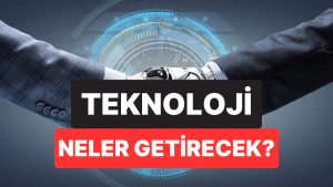 2030 Yılında Teknolojinin Getireceği 12 Yenilik Açıklandı