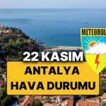 22 Kasım Cumartesi Antalya Hava Durumu: Bugün Antalya’da Hava Durumu Nasıl, Yağmur Var mı?