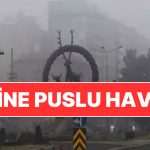 27 Kasım Perşembe Ankara Hava Durumu: Yeniden Sisli Hava Tesirli Olacak