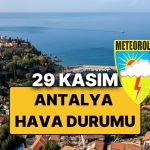 29 Kasım Cumartesi Antalya Hava Durumu: Bugün Antalya’da Hava Nasıl, Yağmur Var mı?
