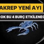 4 Burç Kaderini Değiştiriyor: Akrep Yeni Ayı’ndan En Çok Etkilenecek Burçlar Açıklandı!