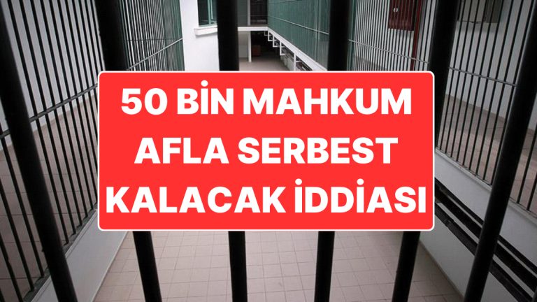 50 Bin Mahkumun Afla Çıkacağı İddia Edilmişti: AKP’den “Genel Af” Açıklaması