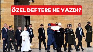 Anıtkabir’i Ziyaret Eden Papa 14. Leo, Anıtkabir Özel Defteri’ne Neler Yazdı?
