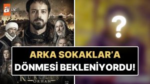 Art Sokaklar’ın Sevilen Oyuncusu Kuruluş Orhan Dizisine Dahil Oldu!