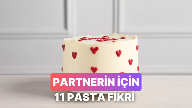 Aşka Giden Yol Tatlıdan Geçer: Partnerine Yapabileceğin 11 Pasta Fikri