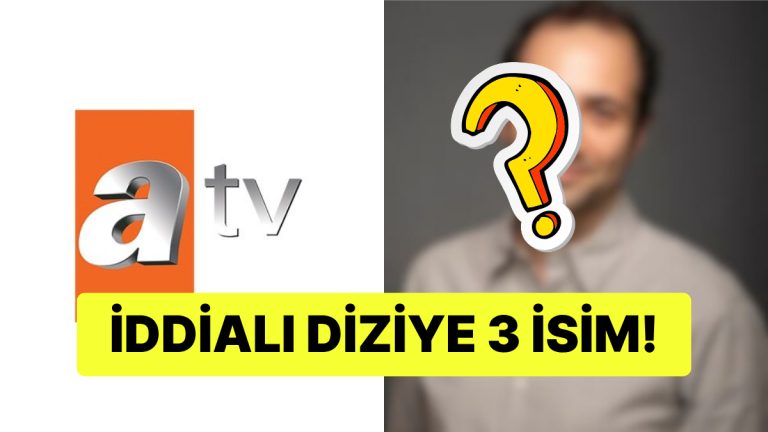 ATV’nin Yeni Yıl İçin İddialı Dizisine 3 Flaş Oyuncu Dahil Oldu