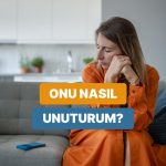 Ayrılığın Üstesinden Gelmeyi Zorlaştıran 10 Yanlış Alışkanlık