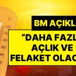 Birleşmiş Milletler’den Sıcaklık Uyarısı: “2030 Yılında Daha Fazla Açıklık ve Felaket Olacak”