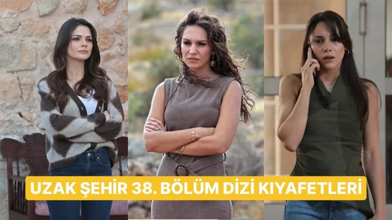 ”Boran Ayağa Kalktı!” Uzak Şehir 38. Bölüm Dizi Kıyafetleri ve Benzer Öneriler