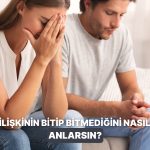 Bu İlgi Bitmiş! Alakanızı Sona Erdirmeniz Gerektiğini Gösteren İşaretler