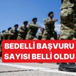 Bu Yıl Bedelli Askerliğe Başvuran Kişi Sayısı Açıklandı