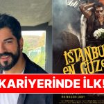Burak Özçivit, “İstanbul’un En Güzel Kızı”yla Sahne Yolculuğuna Çıkıyor: Oyunun Tarihleri Açıklandı