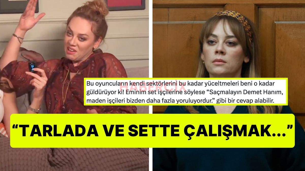 Demet Evgar’ın Sette Çalışmanın En Yorucu İş Olduğunu Söylemesine Tepki Yağdı