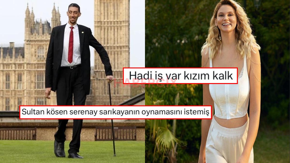 Dünyanın En Uzun Adamı Sultan Kösen’in Hayatının Film Olacağı Açıklanınca Farah ve Serenay Esprileri Coştu