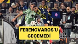 Fenerbahçe Evinde Ferencvaros’la 1-1 Berabere Kaldı