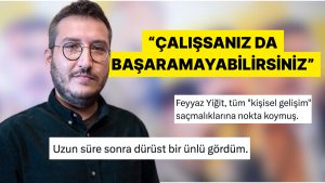 Feyyaz Yiğit Çalışmak Üzerine Yaptığı Tespitiyle Hem Ezber Bozdu Hem Alkış Aldı