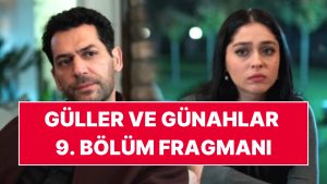 Güller ve Günahlar 9. Kısım 1. Fragmanı