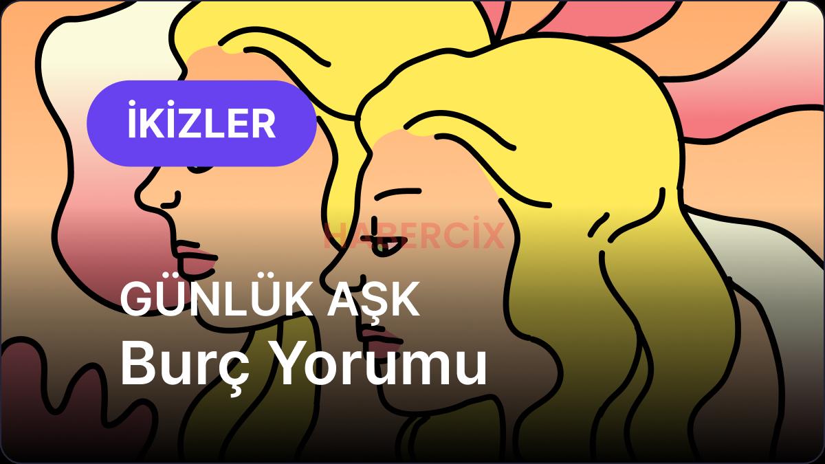 İkizler Burcu     15 Kasım 2025,     Günlük Aşk Burç Yorumu