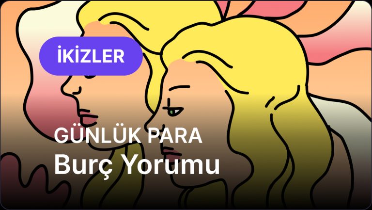 İkizler Burcu     17 Kasım 2025,     Günlük Para Burç Yorumu