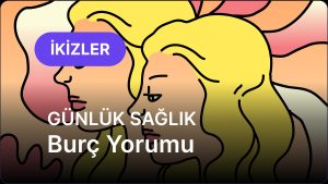 İkizler Burcu     18 Kasım 2025,     Günlük Sağlık Burç Yorumu