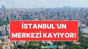 İstanbul’un Merkezi Kayıyor: Başakşehir, Bahçeşehir ve Beylikdüzü’ne İlgi Ağır