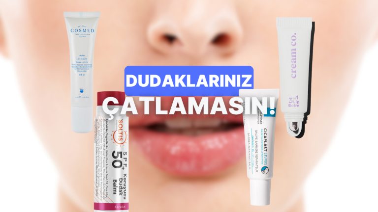 Kış Geldi, Dudaklar Çatlıyor! Kuruyan Dudaklara Karşı En Etkili Lip Balmlar