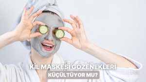 Konuya Açıklık Getiriyoruz: Kil Maskesi Ciltteki Gözenekleri Küçültür mü?