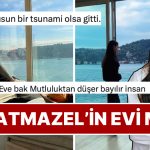 Matmazel’in Evi mi? Hepsi Grubunun Cemre’si Boğaz Manzaralı Eviyle Ağızları Açık Bıraktı!