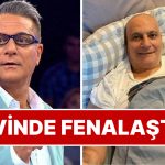 Mehmet Ali Erbil’in Dünyada Az Görülen Rahatsızlığı Yine Tetiklendi: Meskeninde Fenalaştı!