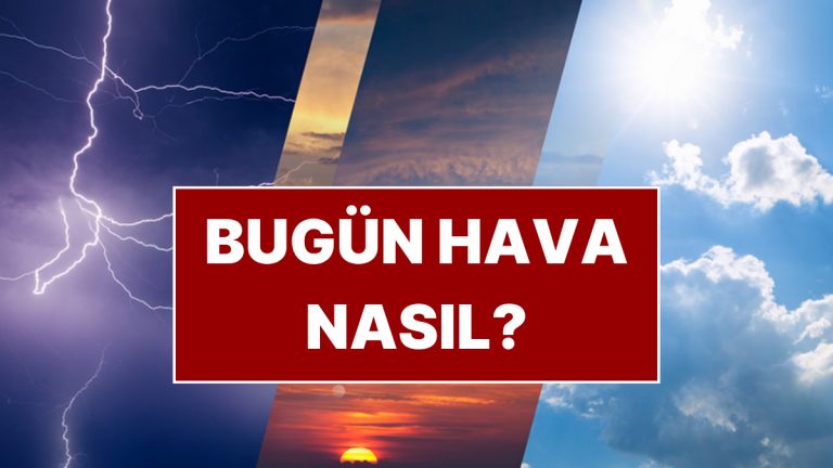 Meteoroloji Saat Verdi: 17 Kente Sarı Kodlu İkaz