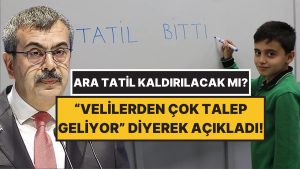 Milli Eğitim Bakanı Yusuf Tekin “Velilerden Çok Talep Geliyor” Diyerek Açıkladı: Ara Tatil Kaldırılacak mı?