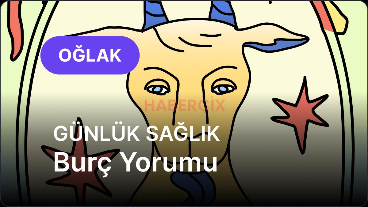 Oğlak Burcu     28 Kasım 2025,     Günlük Sağlık Burç Yorumu