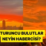 Peki Sebebi Ne? İstanbul Sabah Saatlerinde Turuncu Renge Büründü