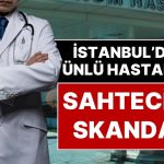 Profesör, Eczacı, Mümessil Gözaltında! İstanbul’un En Ünlü Hastanelerinden Balıklı Rum’da Büyük Operasyon