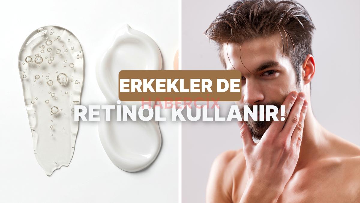 Sadece Kadınlar İçin Değil: Erkekler Retinole Ne Zaman Başlamalı, Nasıl Kullanmalı Anlatıyoruz!