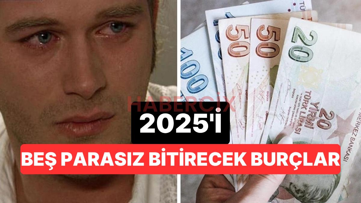 Seneye Tekrar Deneriz! 2025 Yılını da Parayı Bulmadan Bitirecek Burçlar