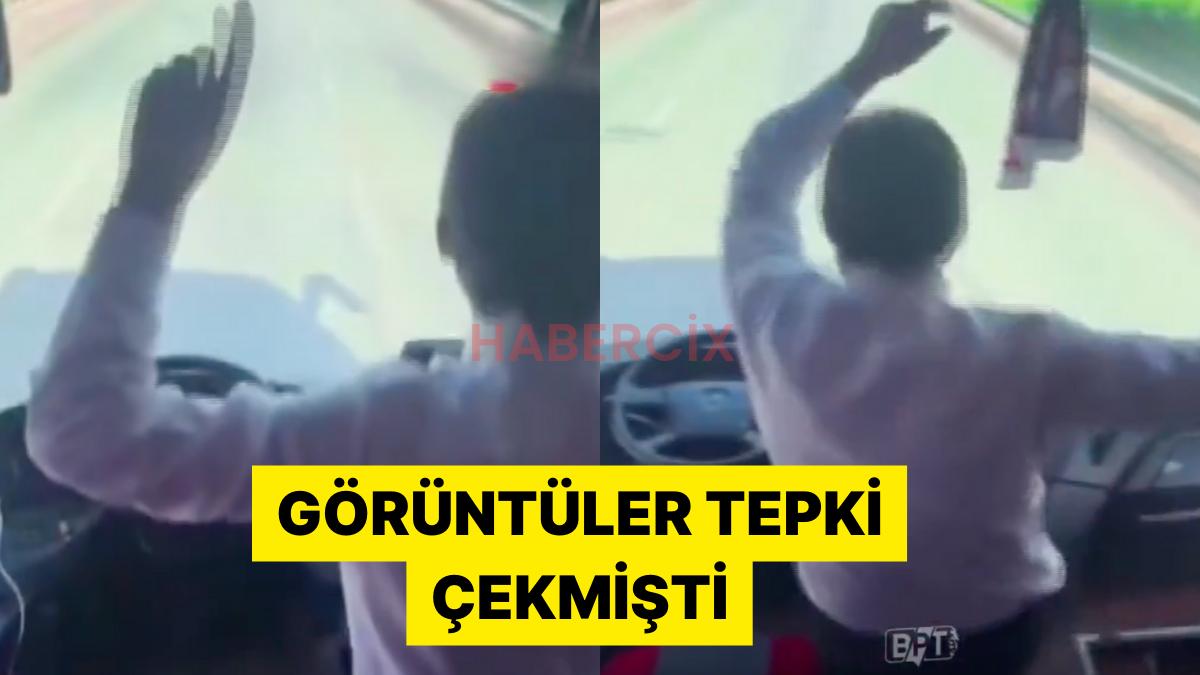 Seyir Halindeki Otobüste Ayağa Kalkarak Oynayan Şoför Hakkında İnceleme Başlatıldı