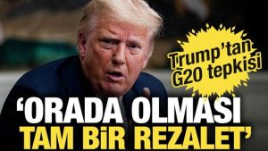 Trump’tan G20 yansısı: ‘Orada olması tam bir rezalet’