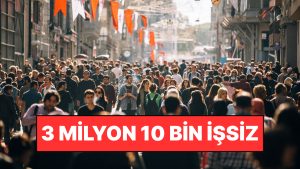 TÜİK İşsizlik Rakamlarını Açıkladı: Üçüncü Çeyrekte 3 Milyon 10 Bin İşsiz