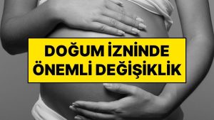Tüm Çalışanları İlgilendiren Gelişme: Doğum İzni Değişiyor, Memur ve İşçinin Şartları Eşitlenecek