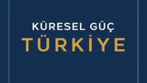 Türkiye’nin küresel güç olma hedefi kitaplaştırıldı