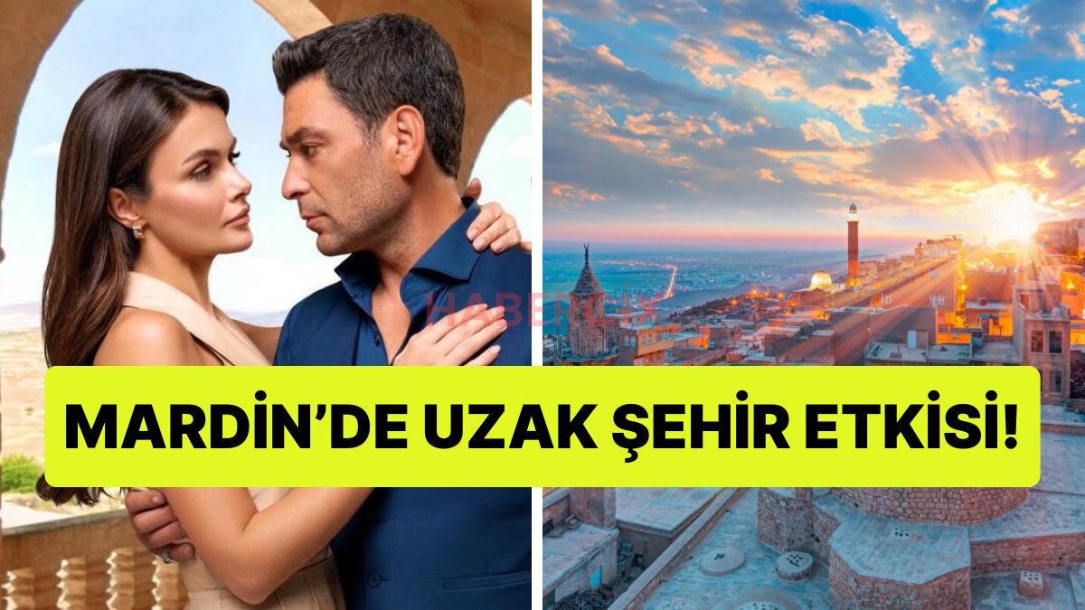 Uzak Şehir’in Ardından Mardin’e Talepler Patladı, Yorumlar Gecikmedi