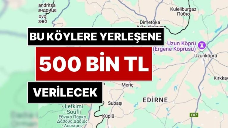 Vatandaşlara Davet Yapıldı: Bu Köylere Yerleşenlere 500 Bin TL Para Verilecek!