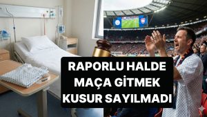 Yargıtay’dan Yeni Emsal Karar: Raporlu Olduğu Halde Maça Gitmek Kusur Sayılmadı
