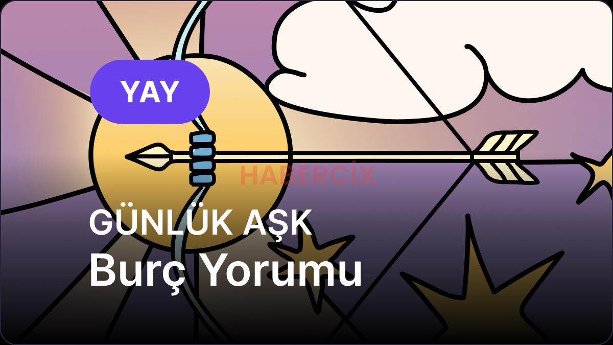 Yay Burcu     20 Kasım 2025,     Günlük Aşk Burç Yorumu