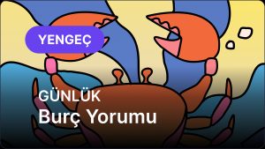 Yengeç Burcu     10 Kasım 2025,     Günlük  Burç Yorumu