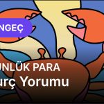 Yengeç Burcu     22 Kasım 2025,     Günlük Para Burç Yorumu